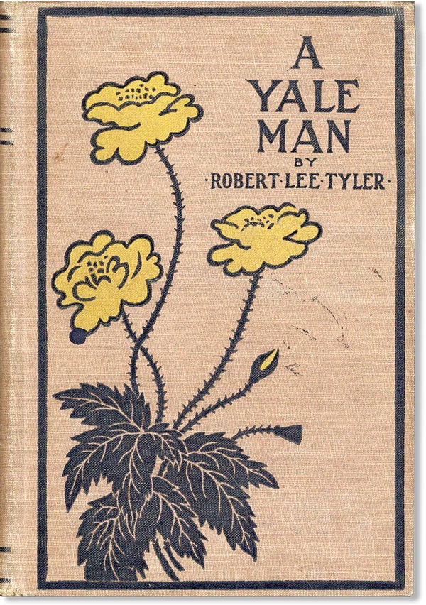 Item #45683] A Yale Man: A Novel. ADVENTURE, Robert Lee TYLER