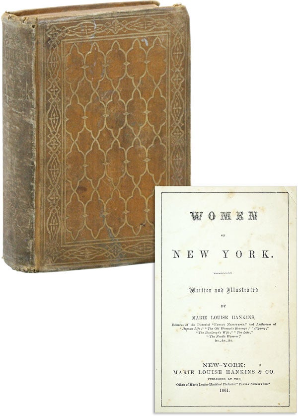 Item #45689] Women of New York. WOMEN, Marie Louise HANKINS