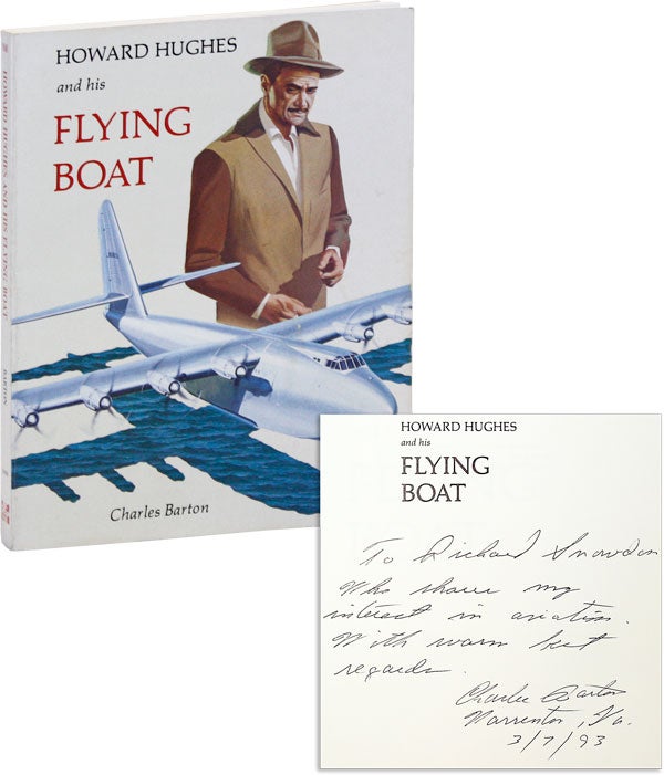 Item #45710] Howard Hughes and His Flying Boat [Inscribed]. Charles BARTON