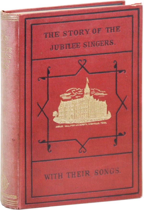 Item #45717] The Story of the Jubilee Singers; with their songs. J. B. T. MARSH