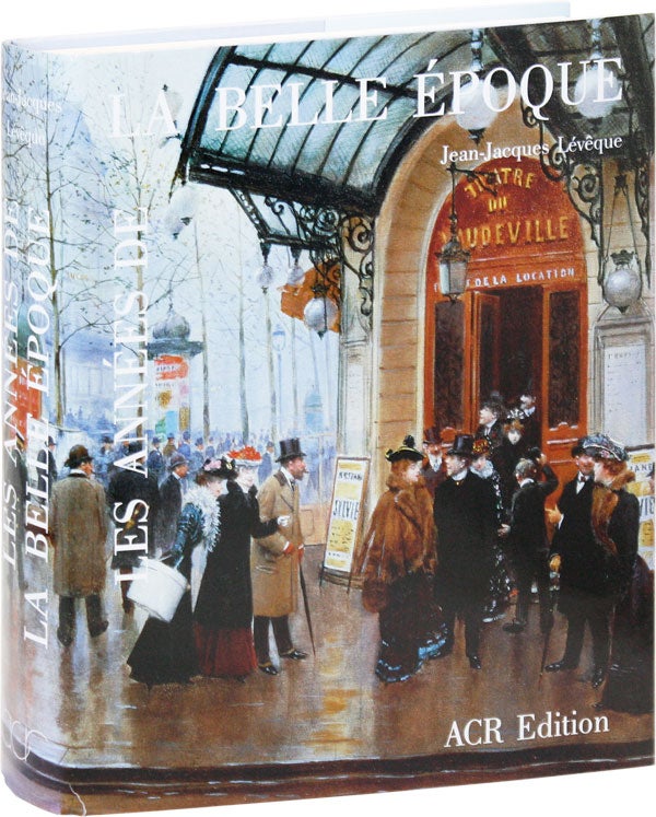 Item #45776] Les Années de la Belle Époque: 1890 - 1914. Jean-Jacques LÉVÈQUE