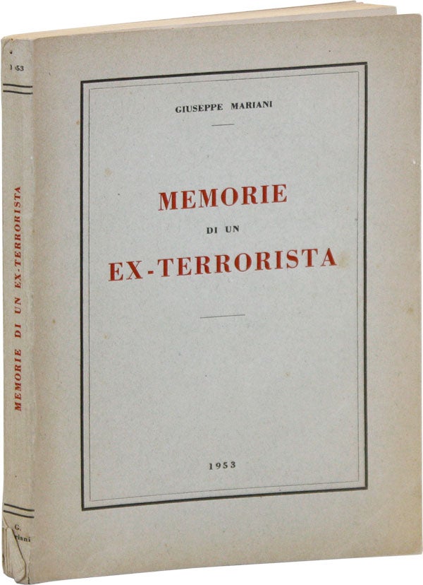 Item #45847] Memorie di un Ex-Terrorista. ANARCHISM - ITALY, Giuseppe MARIANI
