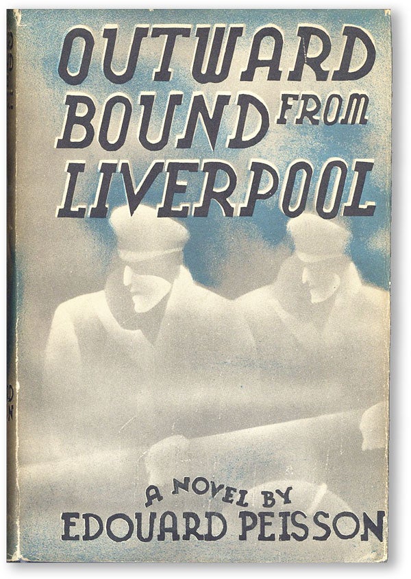 Item #45857] Outward Bound from Liverpool. Translated from the French by C.R. Benstead. SOCIAL...