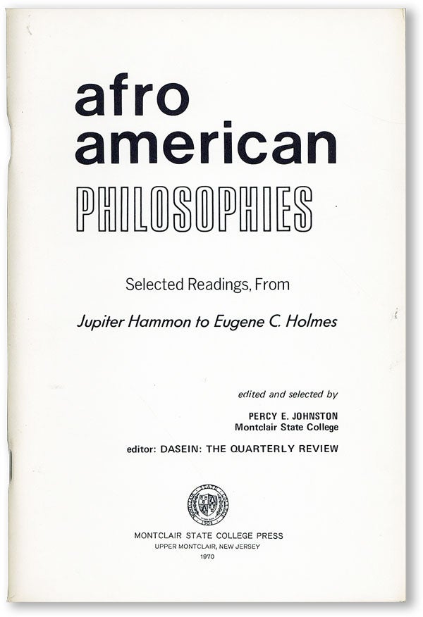 Item #45952] Afro-American Philosophies: Selected Readings from Jupiter Hammon to Eugene C....