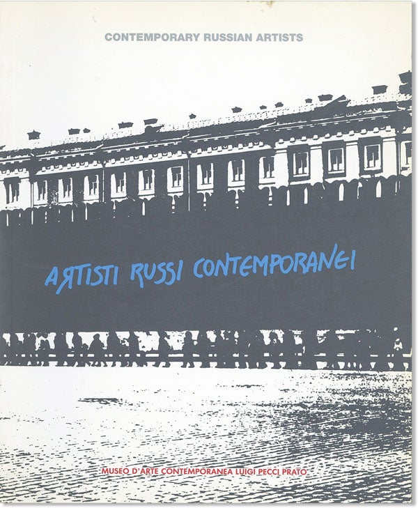Item #45979] Contemporary Russian Artists / Artisti Russi Contemporanei: Erik Bulatov, Ilya...