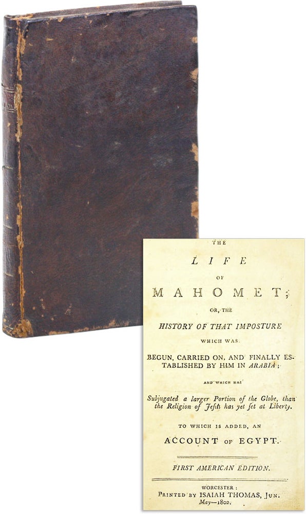 Item #46021] Life of Mahomet; or, The History of That Imposture which was begun, carried on, and...