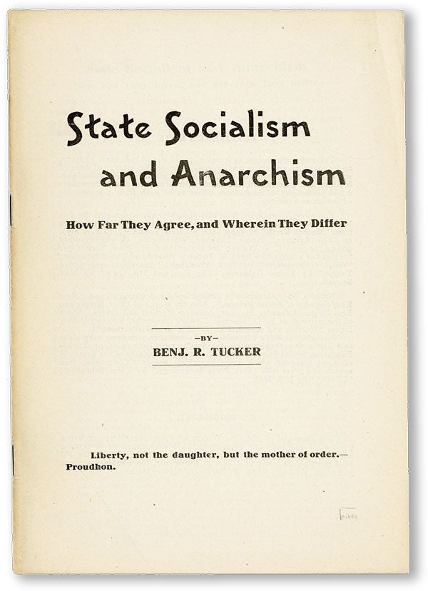 Item #46081] State Socialism and Anarchism: How Far They Agree, and Wherein They Differ....