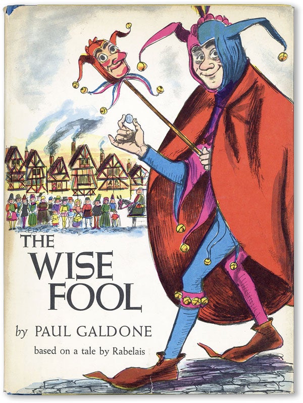 Item #46108] The Wise Fool: based on a tale from The Third Book of Pantagruel, by François...