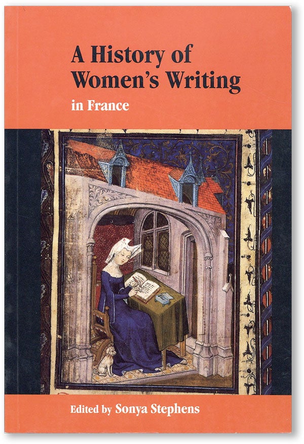 Item #46200] A History of Women's Writing in France. Sonya STEPHENS, ed