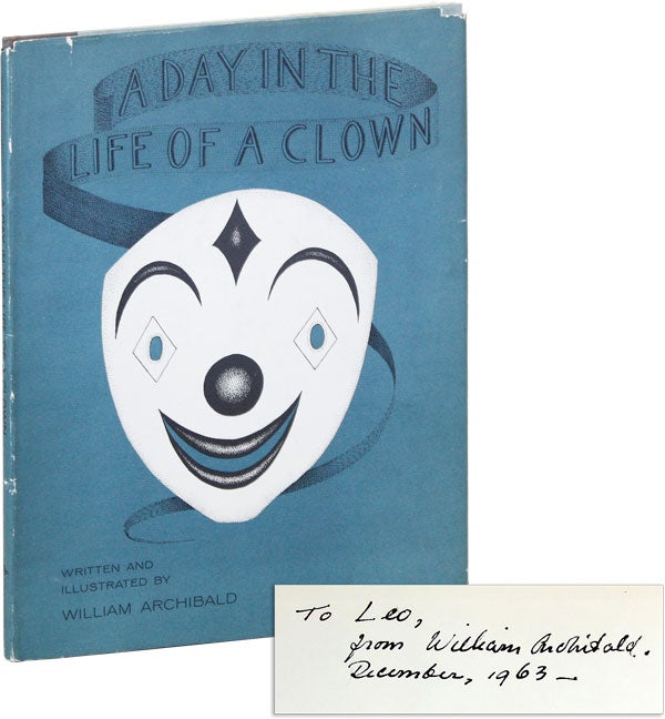 [Item #46216] A Day in the Life of a Clown [Inscribed]. William ARCHIBALD.