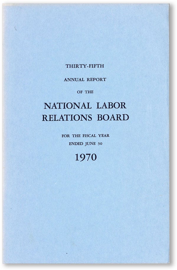 Item #46390] Thirty-Fifth Annual Report of the National Labor Relations Boards for the Fiscal...