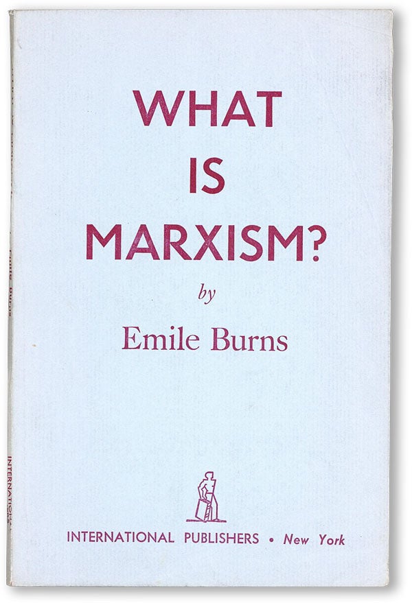 Item #46396] What Is Marxism? Emile BURNS