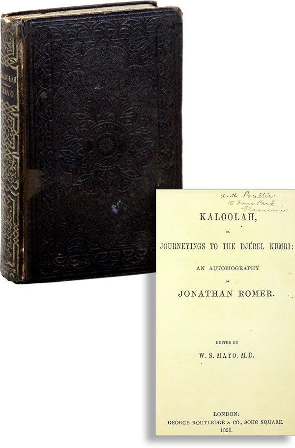 Item #46413] Kaloolah, or, Journeyings to the Djébel Kumri: An Autobiography of Jonathan Romer....