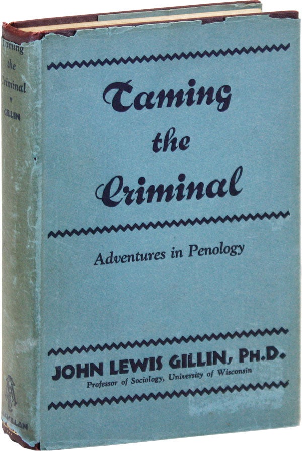 Item #46420] Taming the Criminal: Adventures in Penology. PRISONS, PRISON REFORM