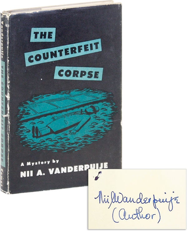 Item #46550] The Counterfeit Corpse [Signed by Author]. Nii VANDERPUIJE, krampahene