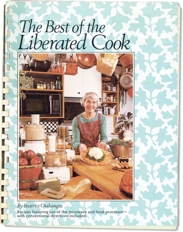 Item #46566] The Best of the Liberated Cook. Beatrice OJAKANGAS