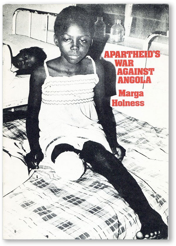 Item #46578] Apartheid's War Against Angola: An Account of South African Aggression Against the...