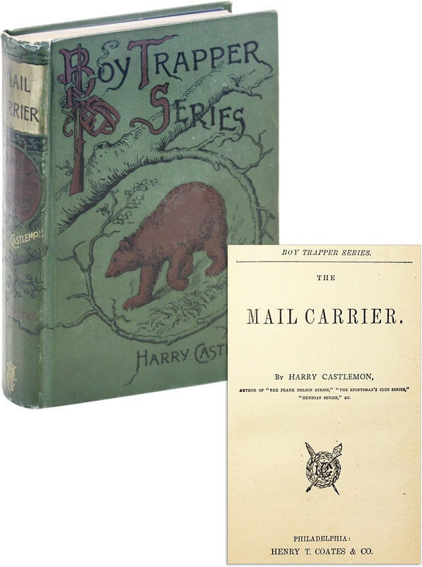 Item #46659] Boy Trapper Series: The Mail Carrier. Harry CASTLEMON, pseud. Charles Austin Fosdick