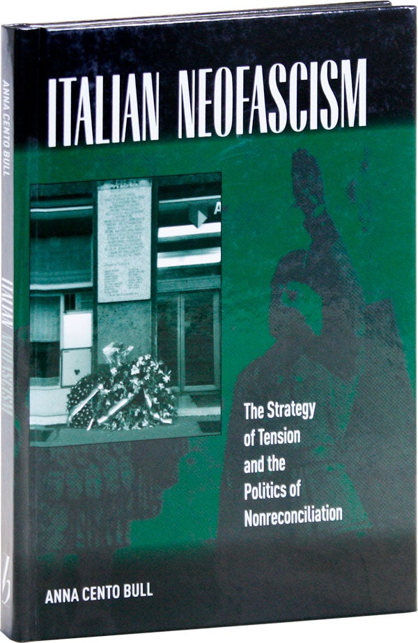 Item #46701] Italian Neofascism: The Strategy of Tension and the Politics of Nonreconciliation....