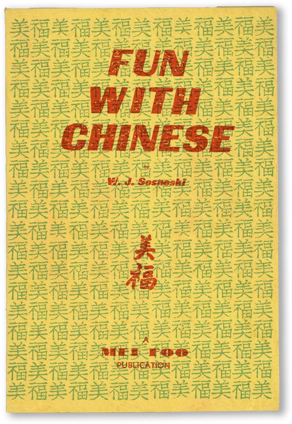 Item #46714] Fun With Chinese. SOSNOSKI, alter, ohn
