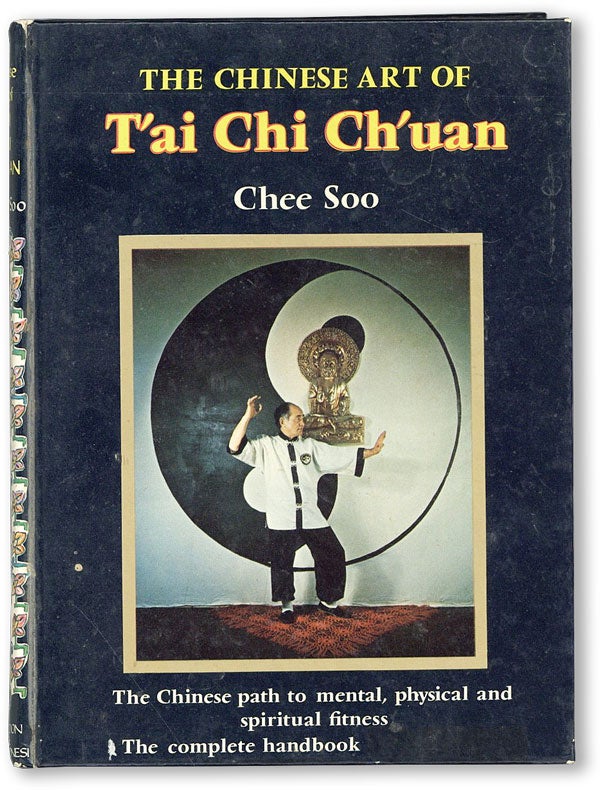 Item #46715] The Chinese Art of T'ai Chi Ch'uan. Chee SOO