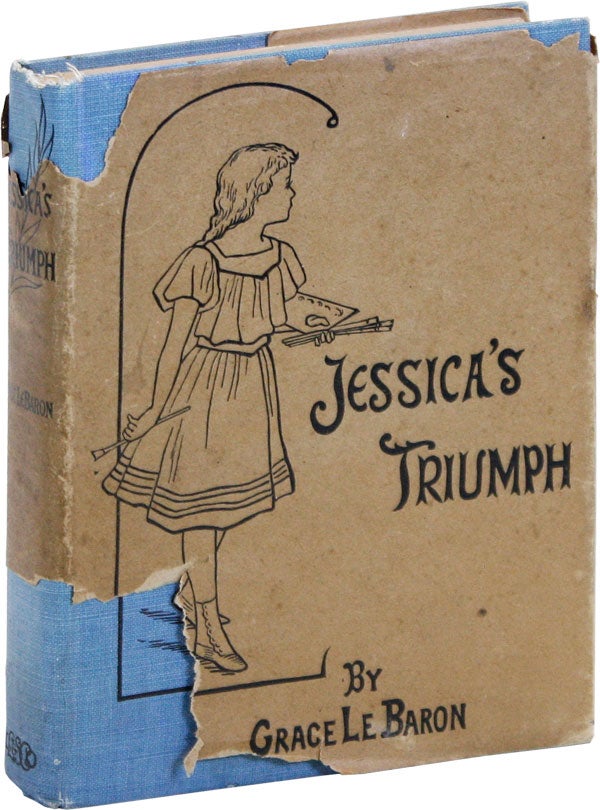 Item #46723] Jessica's Triumph. Grace LE BARON, Amy Brooks