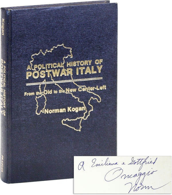 Item #46829] A Political History of Postwar Italy: From the Old to the New Center-Left [Inscribed...