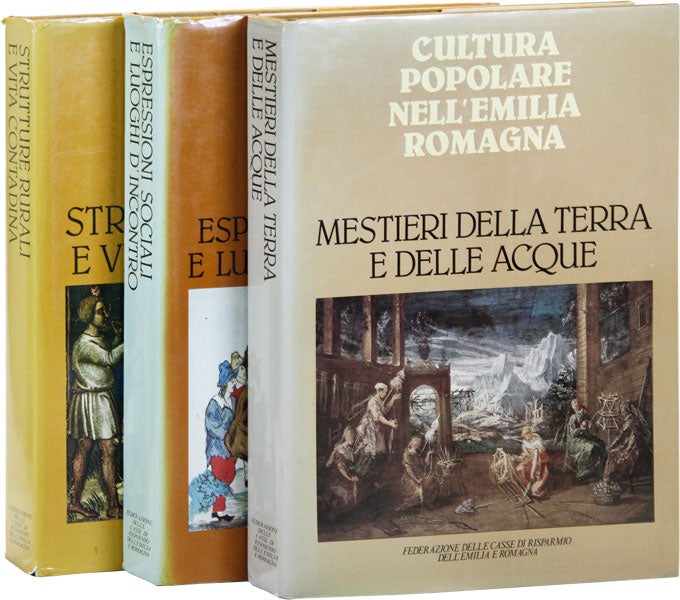 Item #46841] Cultura Popolare nell'Emilia Romagna [Three volumes: Strutture Rurali e Vita...