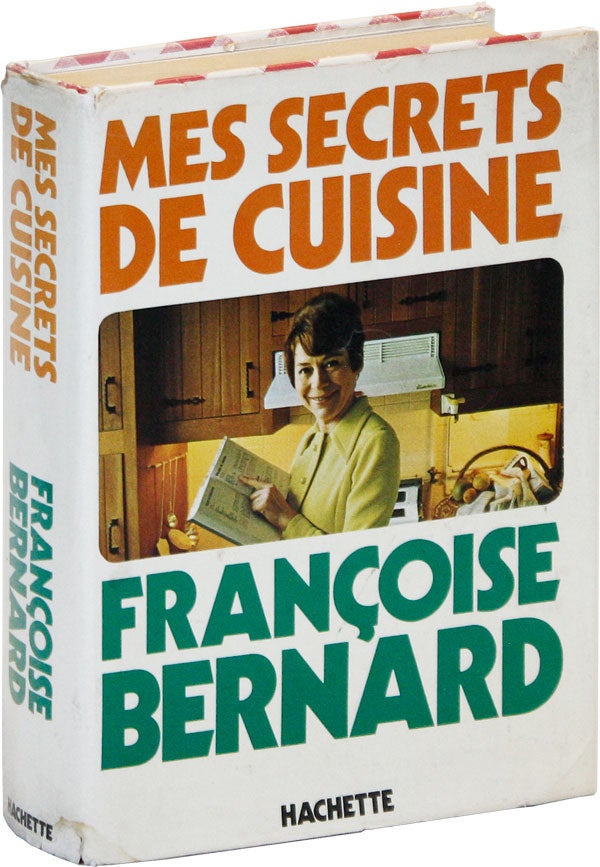 Item #46867] Mes Secrets De Cuisine [Text in French]. Françoise BERNARD, pseud....