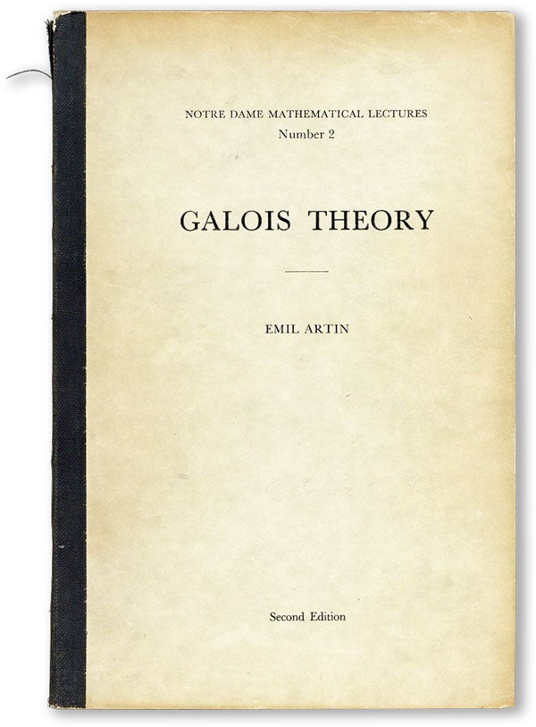 Item #46956] Galois Theory: Lectures Delivered at the University of Notre Dame. Emil ARTIN, ed...