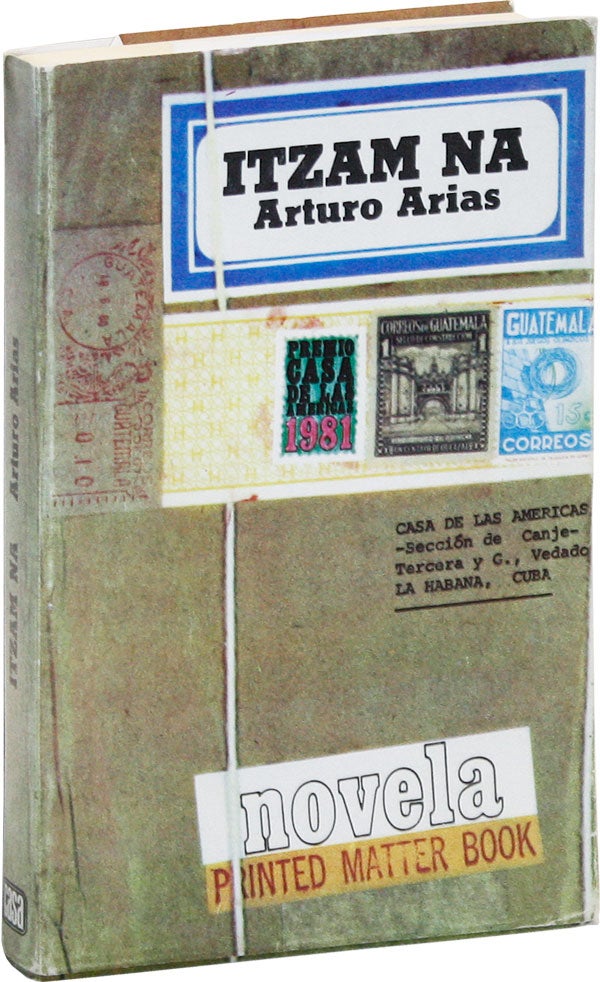 Item #46986] Itzam Na: Novela. Arturo ARIAS