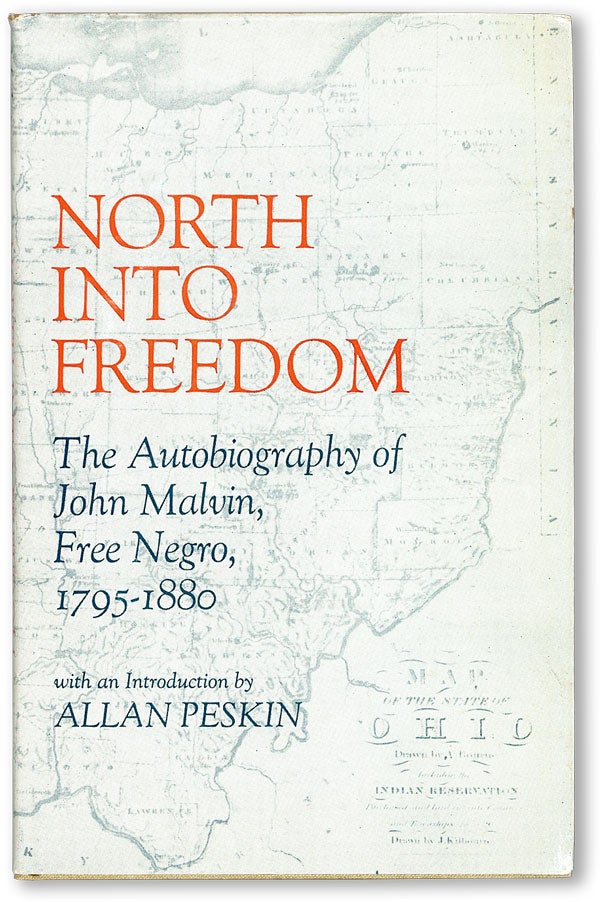 Item #47008] North Into Freedom: The Autobiography of John Malvin, Free Negro, 1795-1880. John...