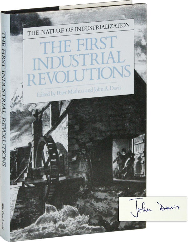 Item #47031] The First Industrial Revolutions [Signed]. Peter MATHIAS, John A. Davis