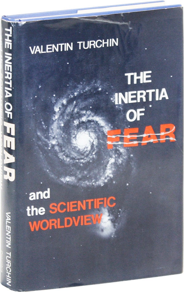 Item #47040] The Inertia of Fear and the Scientific Worldview. Valentin TURCHIN, Guy DANIELS,...