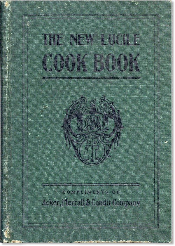 Item #47063] The New Lucile Cook Book. Merrall The Acker, Condit Company