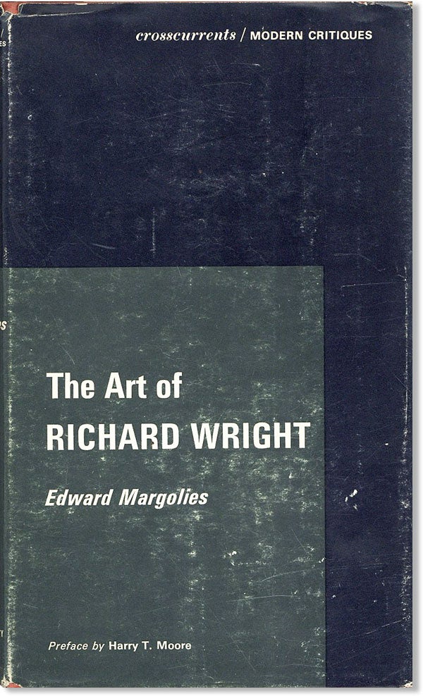 Item #47111] The Art of Richard Wright. Edward MARGOLIES, pref Harry T. Moore