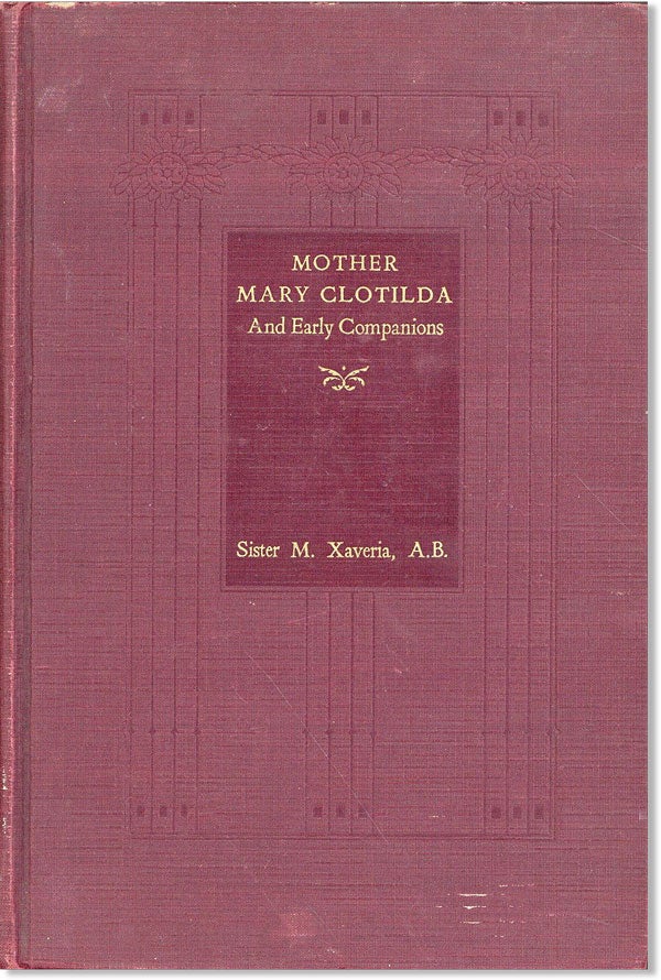 Item #47175] Mother Mary Clotilda and Early Companions of the Sisters, Servants of the Immaculate...