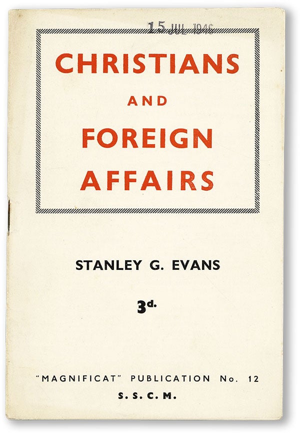 Item #47198] Christians and Foreign Affairs ("Magnificat" Publication no. 12). Stanley G. EVANS