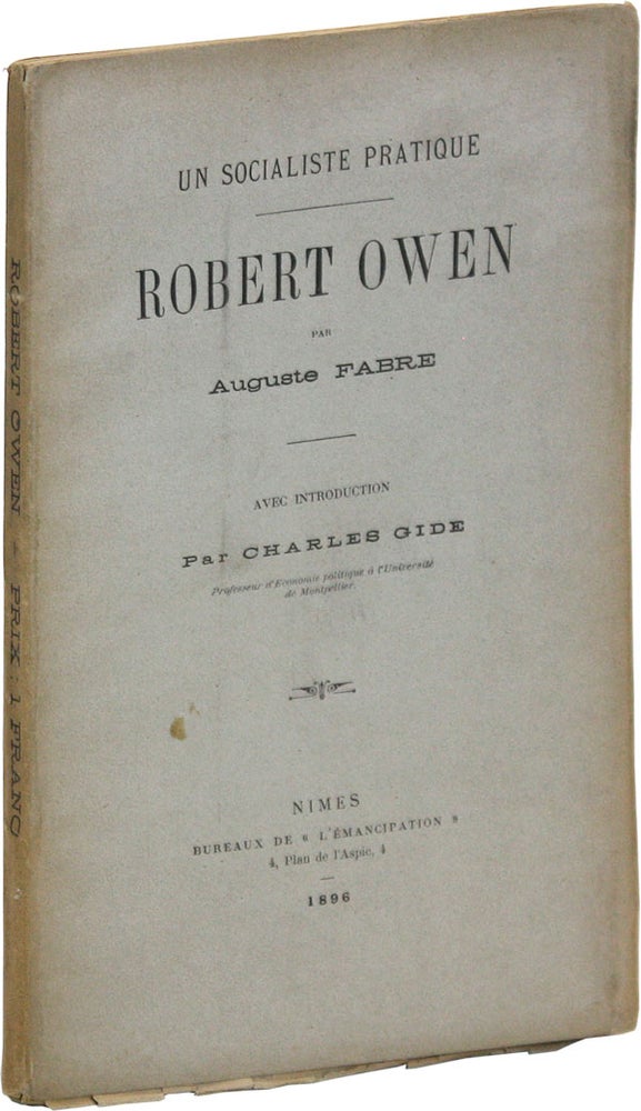 Item #47239] Un Socialiste Pratique - Robert Owen. Avec introduction par Charles Gide. Auguste...