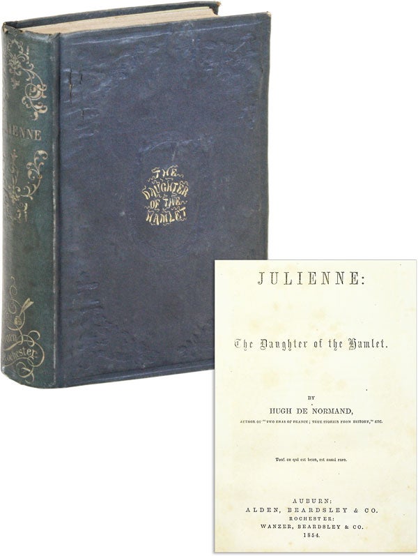 Item #47257] Julienne: The Daughter of the Hamlet. Hugh DE NORMAND