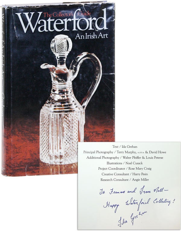 Item #47286] Waterford: An Irish Art [Inscribed and Signed]. Ida GREHAN