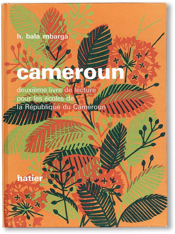Item #47306] Cameroun: Le Deuxième Livre de Lecture de l'Écolier Camerounais. H. Bala MBARGA,...