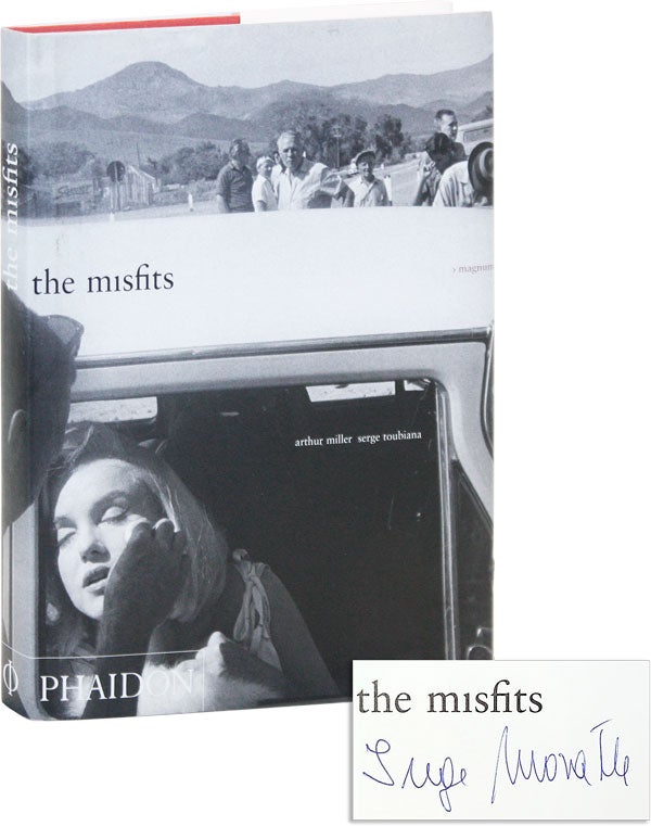 Item #47394] The Misfits: Story of a Shoot [Signed by Inge Morath]. Arthur MILLER, Serge Toubiana