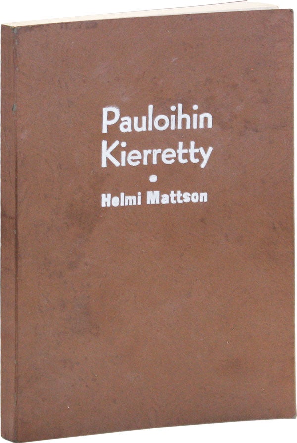 Item #47463] Pauloihin Kierretty. FINNISH-AMERICANS, Helmi MATTSON