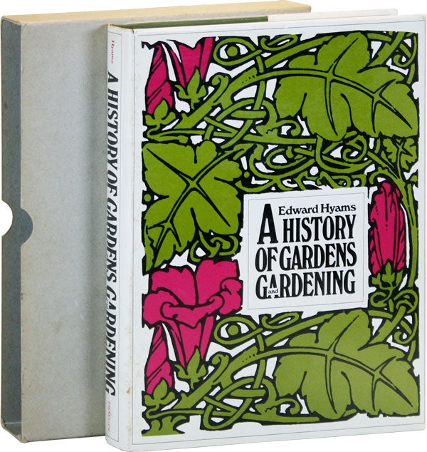 Item #47467] A History of Gardens and Gardening. Edward HYAMS