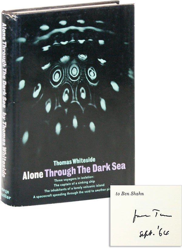 Item #47476] Alone Through the Dark Sea [Presentation Copy, Inscribed and Signed to Ben Shahn]....