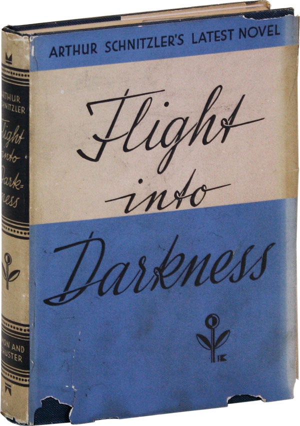 Item #47535] Flight into Darkness. Arthur SCHNITZLER, William A. Drake, trans