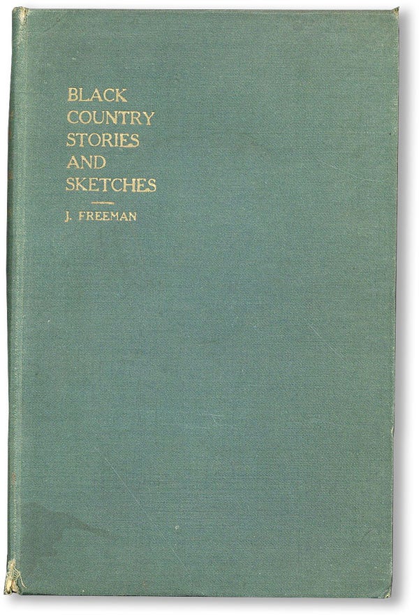Item #47552] Black Country Stories and Sketches: Illustrated Life in the Staffordshire Black...
