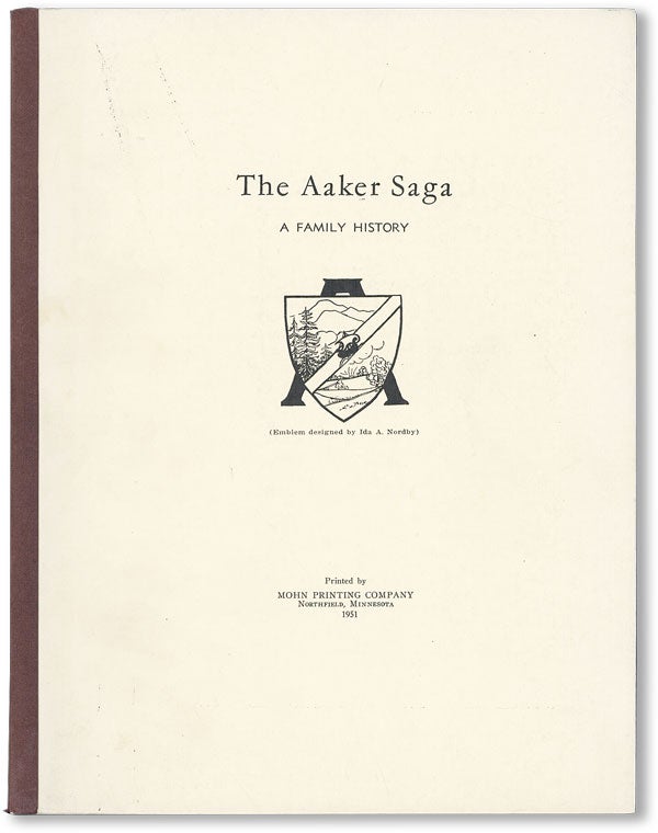 Item #47579] The Aaker Saga: A Family History. MINNESOTA GENEALOGY - AAKER FAMILY