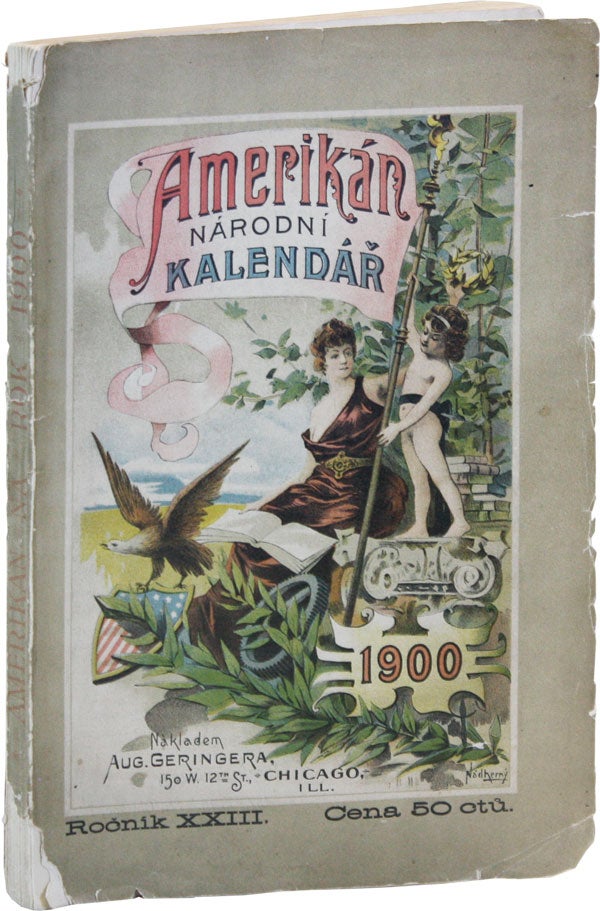 Item #47658] "Amerikán": Národní Kalendár na rok 1900. S Mnoha Obrázky Vážného i...